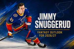 Jimmy Snuggerud : Fantasy Outlook for 20026/27.