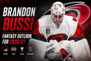 Brandon Bussi : Fantasy Outlook 2026/27.