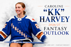 Caroline Harvey : 2026/27 PWHL Fantasy Outlook.